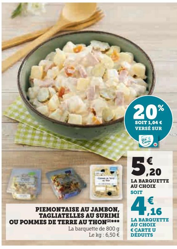 Piemontaise au jambon, tagliatelles au surimi ou pommes de terre au thon