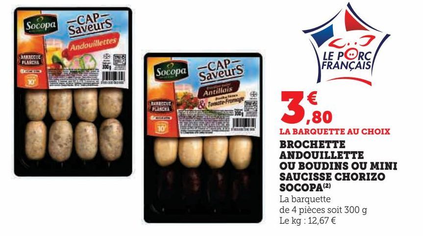 BROCHETTE ANDOUILLETTE OU BOUDINS OU MINI SAUCISSE CHORIZO SOCOPA