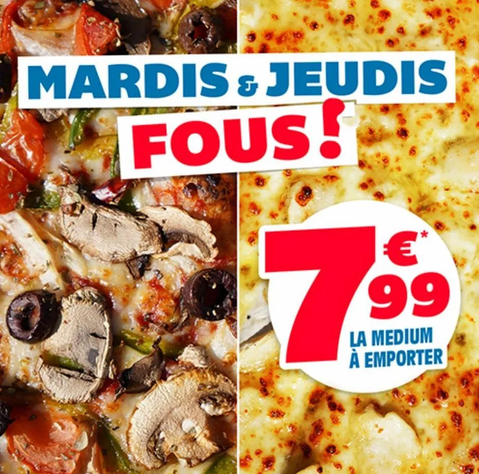 mardis & jeudis  fous!  € 99  7  la medium à emporter  