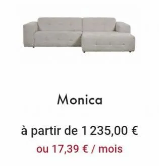 monica  à partir de 1 235,00 € ou 17,39 € / mois  