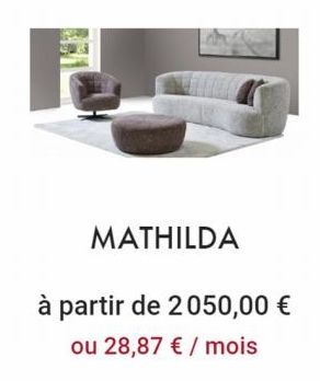 MATHILDA  à partir de 2050,00 €  ou 28,87 € / mois 