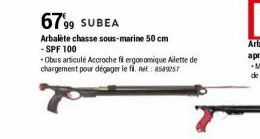 67'99 SUBEA  Arbalete chasse sous-marine 50 cm  - SPF 100  Obus articule Accroche fil ergonomique Ailette de chargement pour dégager le fil.net: 8589257 