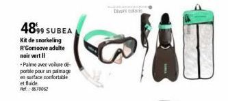 4899 SUBEA  Kit de snorkeling R'Gomoove adulte noir vert II  -Palme avec voilure de-portée pour un palmage en surface confortable  et fluide. Ref.: 8670062  AD (@  Divers coloris 