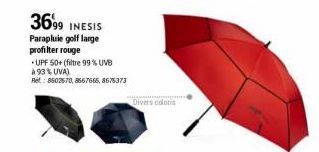 3699 INESIS  Parapluie golf large  profilter rouge  UPF 50+ (filtre 99 % UVB  à 93 % UVA)  Ret: 8502570, 8567665, 8675373  samanyapones  Divers colonis 