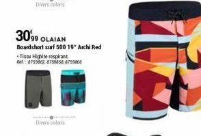 Divers coloris  3099 OLAIAN  Boardshort surf 500 19" Archi Red  Tissu Highite respirant  Ref.: 8759862,8799858,8750865  Divers coloris 