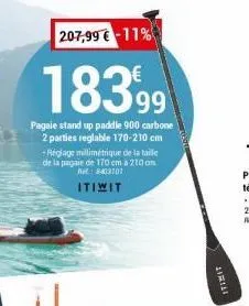 207,99 €-11%  18399  pagaie stand up paddle 900 carbone 2 parties reglable 170-210 cm -réglage millimétrique de la taille de la pagaie de 170 cm à 210 an ret: 8403101 itiwit  itimit 