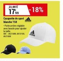 21,99€  1799  Casquette de sport blanche T58  Patte arrière réglable avec boucle pour ajuster la taille.  Rel.: 8621889,8813100 8621888  -18%  das 