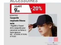 12,49€  999  domyos  casquette respirante fitness noire +rigidité à l'avant de la casquette pour conserver sa forme à toute épreuve. ref.: 8750200, 8775285, 8775282  -20%  səm divers colons 