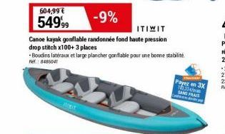 -9%  ITIWIT  Canoe kayak gonflable randonnée fond haute pression  drop stitch x100+ 3 places  Boudins latéraux et large plancher gonflable pour une bonne stabilité. Ref.: 8486041  Payez en 3X 15.33 SA
