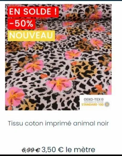en solde !  -50%  nouveau  oeko-tex® standard 100  tissu coton imprimé animal noir  6,99 € 3,50 € le mètre 