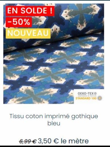 EN SOLDE !  -50%  NOUVEAU  OEKO-TEX® STANDARD 100  Tissu coton imprimé gothique bleu  6,99 € 3,50 € le mètre 