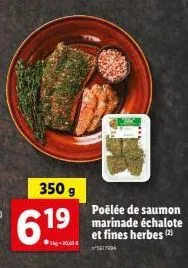 350 g  poêlée de saumon  6.1⁹  19 marinade échalote  et fines herbes (2)  17994 