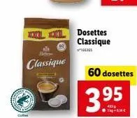 co  classique  dosettes classique  16365  60 dosettes  3.⁹5  95  1kg 8.54€  