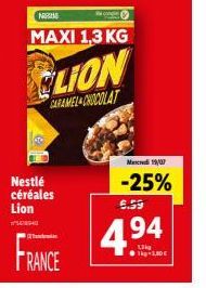 Nestlé céréales Lion  1940  NIRHE  MAXI 1,3 KG  FRANCE  CLION  CARAMEL CHOCOLAT  Med 19/07  -25%  6.59  4.94  ●kg-1,30€ 
