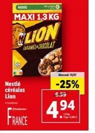 nestlé céréales lion  1940  nirhe  maxi 1,3 kg  france  clion  caramel chocolat  med 19/07  -25%  6.59  4.94  ●kg-1,30€ 