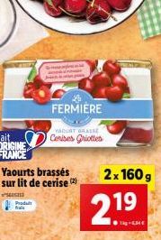 FERMIERE  Produll  VACUAT GRASKE  Cerises Griottes  Yaourts brassés sur lit de cerise (2)  2x160g  2.19  ●Tig-GME 