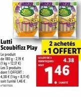 le lot de identiques  solt  2 achetés +1 offert  4.38  1.46  ● cunité 