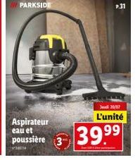 PARKSIDE  Aspirateur eau et poussière 3  P.31  Judi 20/07 L'unité  39.99 