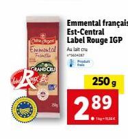 Emmental  Fron  GRAND CRU  5404387 Produt fraile  250 g  2.89  Emmental français Est-Central Label Rouge IGP  Au lait cru 