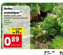 personk  herbes aromatiques  25 (2)  variétés: basilic, aneth,  ciboulette, coriandre, persil plat  ou frisé  catégorie 1  w83067  le sachet de 25 g  0.89  