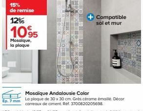 15%  de remise  1295  1095  Mosaique, la plaque  MA  Ex  DOXB  CHELLIGE SA  ESCH  1001  KORS BOK  Compatible sol et mur  Mosaïque Andalousie Color  La plaque de 30 x 30 cm. Grés cérame émaillé. Décor 