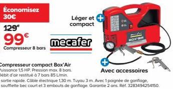Économisez 30€  129€  99€  Compresseur 8 bars  Léger et compact  mecafer  mecaler BOX'BIR 