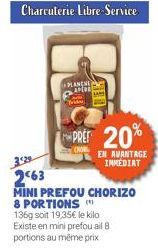 PLANCHE APLE  Yriday  SARE  PRE 20%  EN AVANTAGE INMEDIAT  32  2463  MINI PREFOU CHORIZO 8 PORTIONS  136g soit 19,35€ le kilo Existe en mini prefou all 8 portions au même prix 