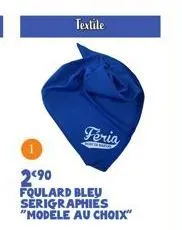 textile  feria  1  2⁹0  foulard bleu serigraphies "modele au choix" 