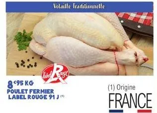 volaille traditionnelle  label ange  895 kg poulet fermier label rouge 91 j  (1) origine  france 