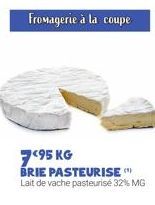 Fromagerie à la coupe  795 KG BRIE PASTEURISE Lait de vache pasteurisé 32% MG 