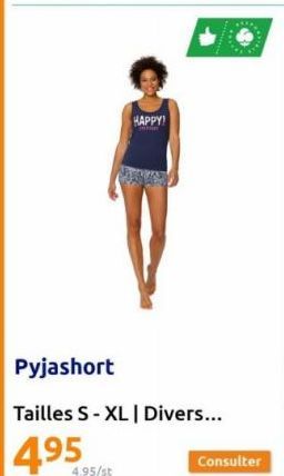 HAPPY!  Pyjashort  Tailles S-XL | Divers...  4.95  4.95/st  Consulter 