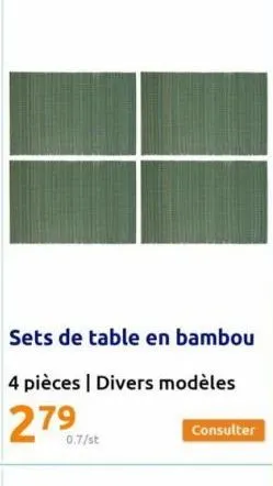 sets de table en bambou  4 pièces | divers modèles  0.7/st  consulter 