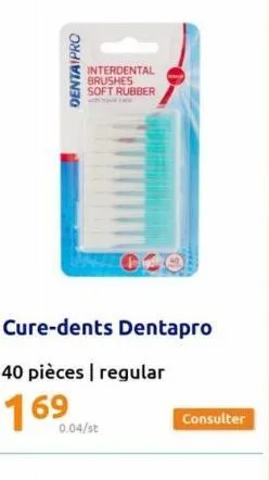 dentaipro  interdental brushes soft rubber  cure-dents dentapro  40 pièces | regular  0.04/st  consulter 