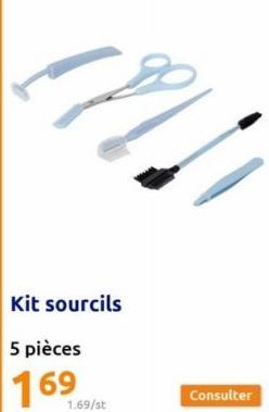 Kit sourcils  5 pièces  169  1.69/st  11.  Consulter  