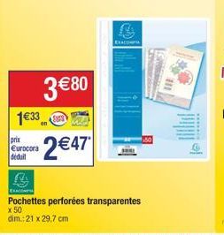 1€33  prix €urocora deduit  3 €80  2€47  EXACOMP  Pochettes perforées transparentes  x 50  dim.: 21 x 29,7 cm 