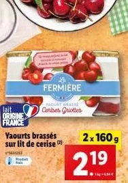 lait origine  france  fermiere  produll  vacuat graske  cerises griottes  yaourts brassés sur lit de cerise (2)  2x160g  2.19  ●tig-gme 