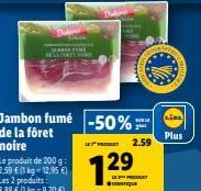 Jambon fumé -50% de la föret  noire  BELE  2  2.59  FOODGET  729  13-PROUST  LIEL  Plus 