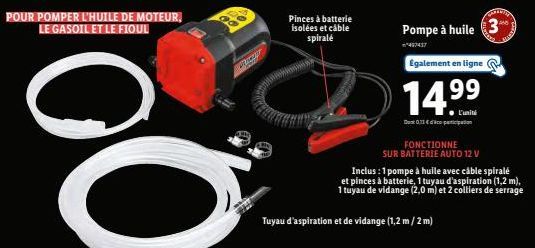 POUR POMPER L'HUILE DE MOTEUR, LE GASOIL ET LE FIOUL  10  Macy  Pinces à batterie isolées et câble spirale  Egalement en ligne  14.⁹⁹  L'unité  Dost 0,31 d'éco-participation  Pompe à huile 3  FONCTION