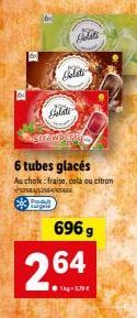 augala  Gelati  Strawberry  6 tubes glacés  Au cholk: fraise, cola ou citron  Bolati  2.64  kg-2,79€  696 g 
