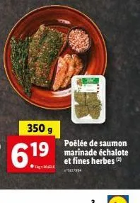 350 g  poêlée de saumon  6.1⁹  19 marinade échalote  et fines herbes (2)  17994  3 