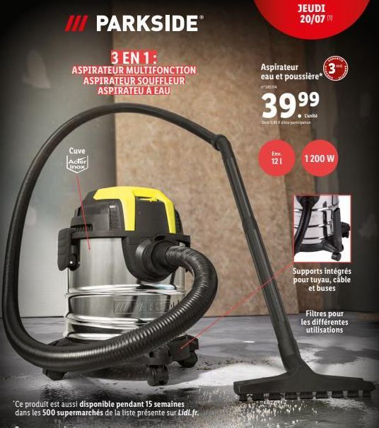 III PARKSIDEⓇ  3 EN 1:  ASPIRATEUR MULTIFONCTION ASPIRATEUR SOUFFLEUR ASPIRATEU À EAU  Cuve  Linox  "Ce produit est aussi disponible pendant 15 semaines dans les 500 supermarchés de la liste présente 