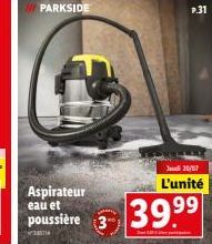 PARKSIDE  Aspirateur eau et poussière 3  P.31  Judi 20/07 L'unité  39.99 