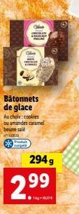 G  G  CARE STRAS  Bâtonnets de glace Au chote: cookies ou amandes caramel beume sale  CO  Produt surgelé  294 g  2.9⁹⁹  1kg -10,37€  O 