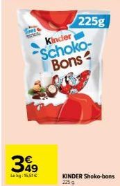 399  Lokg: 15.51€  Kindler Schoko-Bons  225g  KINDER Shoko-bons 225 g 