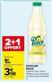 2+1  OFFERT  Vindu se  19⁹9  Les 3 pour  398  La L-133 €  Pulco  CITRONNADE  ORIGINALE  Citronnade PULCO Originale Citron, Citron Pétillante, Citron Framboise  ou Citron Cassis Framboise, 1L 