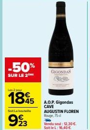 -50%  SUR LE 2  Les 2 pour  € 45  Soit La bouteille  923  E2  GIGONDAS  A.O.P. Gigondas  CAVE AUGUSTIN FLOREN Rouge, 75d  Vendu seul: 12.30 € Soit le L: 16,40 € 