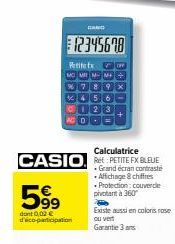 599  dont 0,02 € d'ico-participation  Petite t  CAND  12345678  Calculatrice  FX BLEUE  Grand écran contraste Affichage 8 chiffres Protection: couvercle pivotant à 360°  Existe aussi en coloris rose o