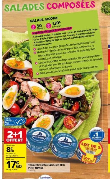 PÊCHE DURABLE MSC www.col  2+1  OFFERT  Vendu sel  8%  Le lot de 3 Lekg: 269€  Les 3 par  17%  Lokg: 17,46€  SALADE NICOISE  30 inte  Ingrédients pour 4 personn  -4 tomates rondes-1 poivron vert-1càs 