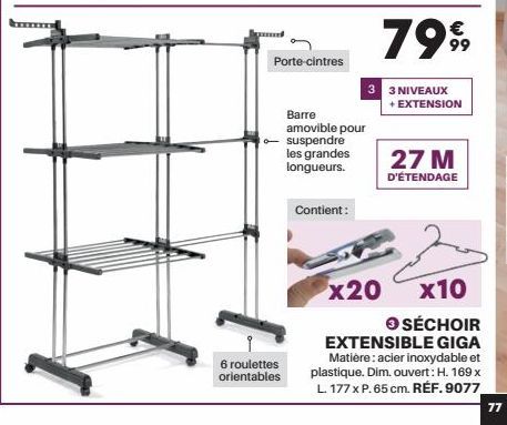 Porte-cintres  Barre amovible pour - suspendre  6 roulettes orientables  les grandes longueurs.  Contient:  7999  3 3 NIVEAUX + EXTENSION  27 M  D'ÉTENDAGE  x20 x10  ⒸSÉCHOIR EXTENSIBLE GIGA Matière: 