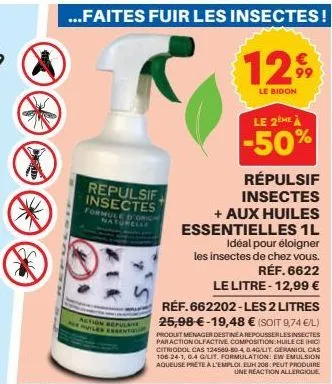 x  repulsif insectes  formule d'ori naturelle  repulaise essenti  1299  le bidon  le 2eme à  -50%  répulsif insectes + aux huiles essentielles 1l  idéal pour éloigner les insectes de chez vous. réf. 6
